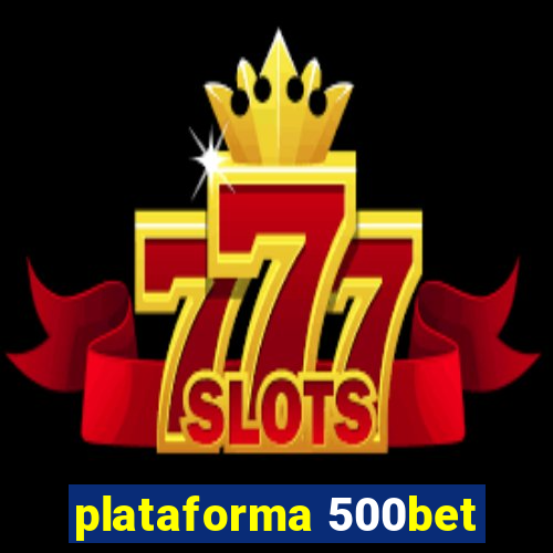 plataforma 500bet